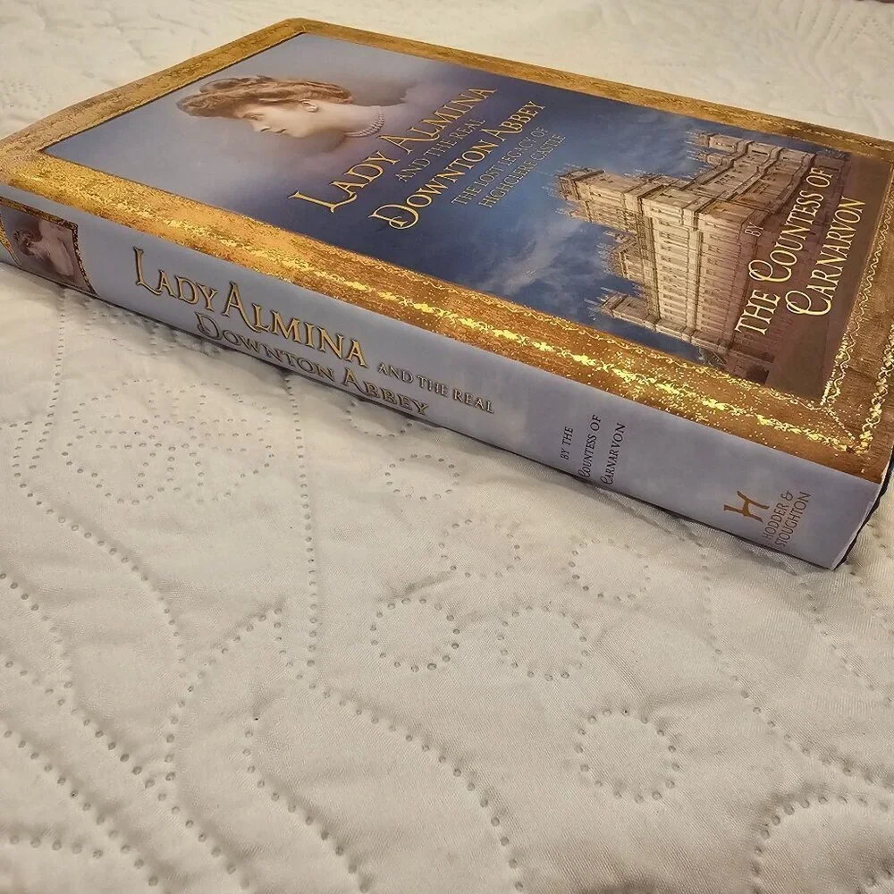 Lady Almina And The Real Downton Abbey Book By The Countess Of Carnarvon 2011